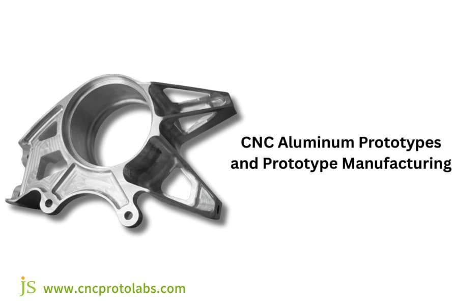 Aluminium-Prototypen: Ein umfassender Leitfaden | JS Precision