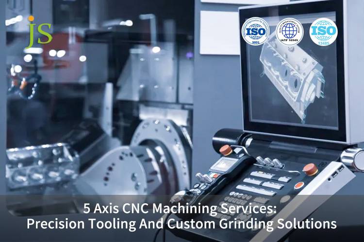 5-Axis CNC Machining Services: Precision Tooling and Custom Grinding ...