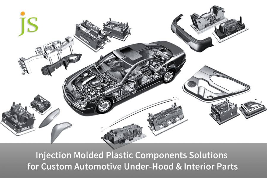 Injection Molded Plastic Components Solutions for Custom Automotive Under-Hood & Interior Parts