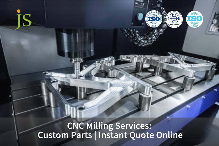 CNC Milling Services: Custom Parts | Instant Quote Online | JS Precision