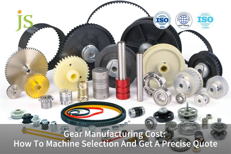 Gear Manufacturing Cost: How To Machine Selection And Get A Precise Quote