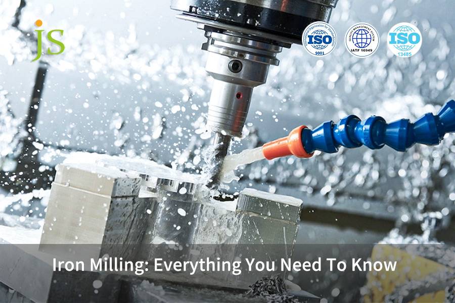Iron Milling: Everything You Need To Know | JS Precision