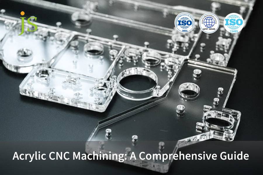 아크릴 CNC 가공: 종합 가이드 | JS정밀