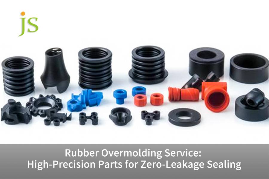 Rubber Overmolding Service: High-Precision Parts for Zero-Leakage Sealing