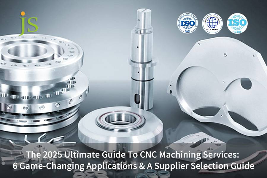 The 2025 Ultimate Guide To CNC Machining Services: 6 Game-Changing Applications & A Supplier Selection Guide