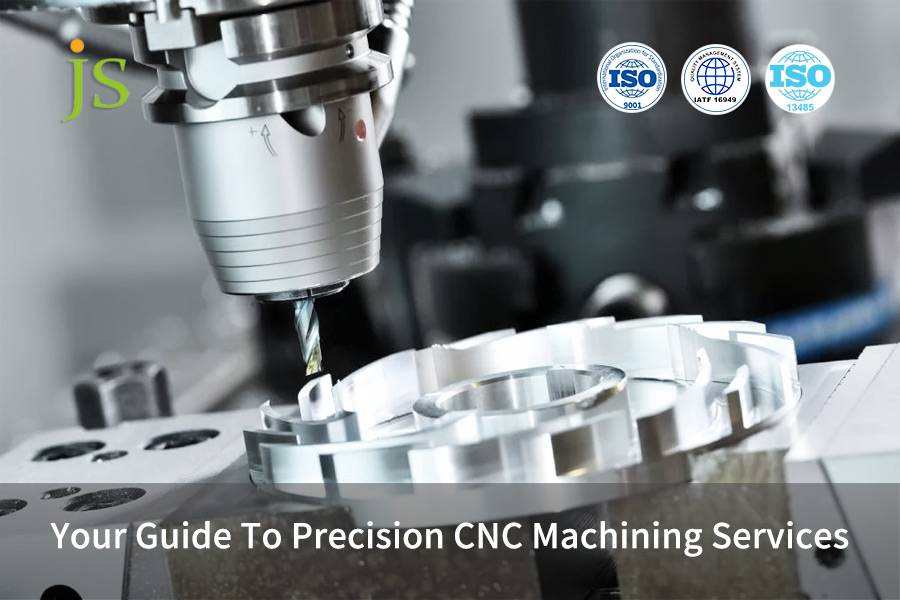 Your Guide To Precision CNC Machining Services | JS Precision