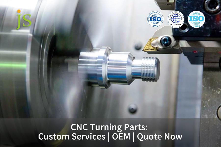 Parti tornite CNC: servizi personalizzati | OEM | Richiedi un preventivo | JS Precision