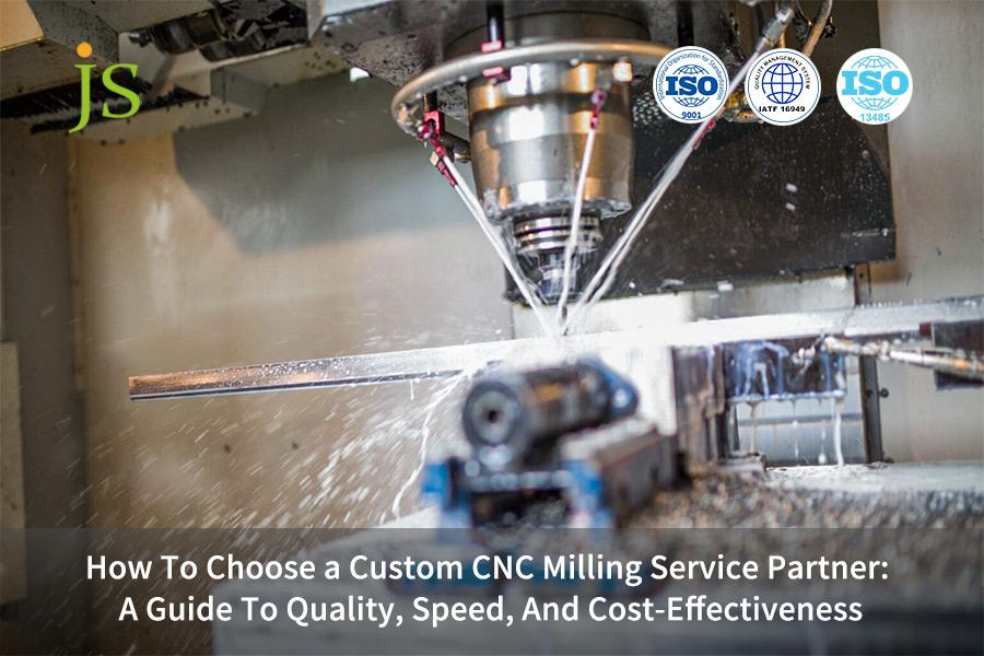 how-to-choose-a-custom-cnc-milling-service-partner-a-guide-to-quality-speed-and-cost-effectiveness