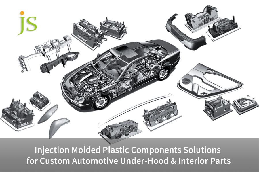 Injection Molded Plastic Components Solutions for Custom Automotive Under-Hood & Interior Parts
