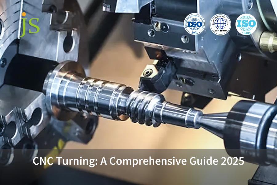 CNC Turning: A Comprehensive Guide 2025 | JS Precision