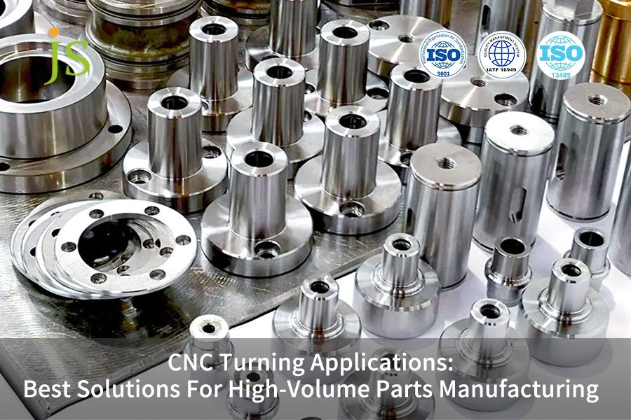 CNC Turning Applications: Best Solutions For High-Volume Parts Manufacturing | JS Precision