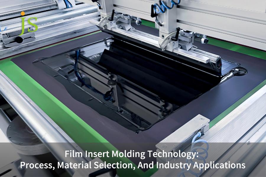 Technologie de moulage d'inserts de film : processus, sélection des matériaux et applications industrielles