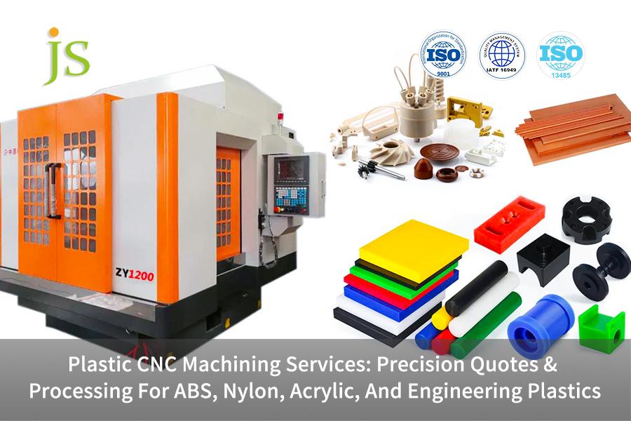 Plastic CNC Machining Services: Precision Quotes & Processing For ABS, Nylon, Acrylic, And Engineering Plastics