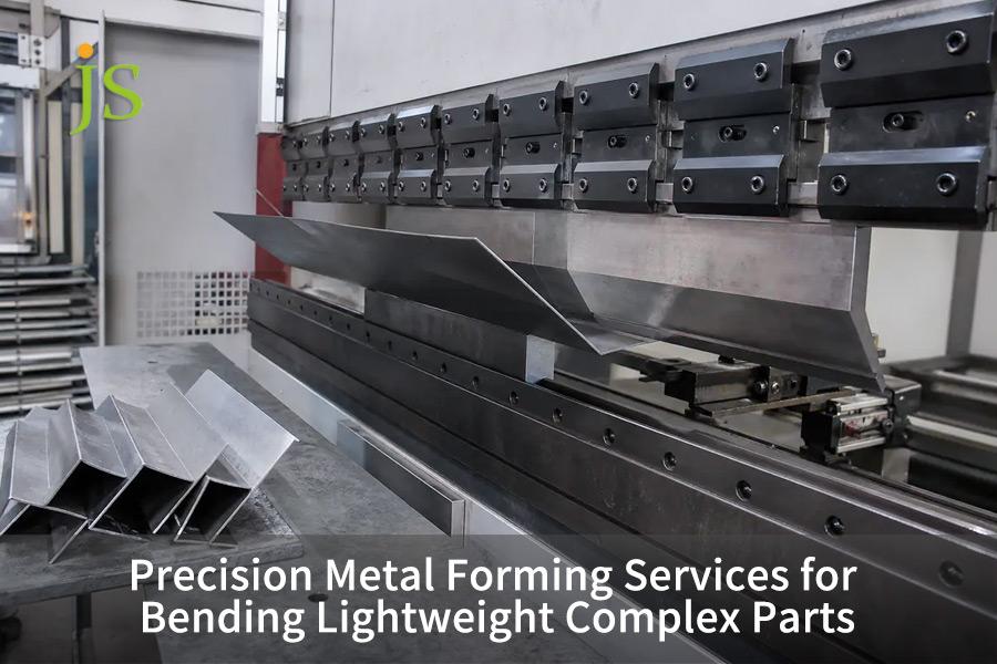 Precision Metal Forming Services for Bending Lightweight Complex Parts