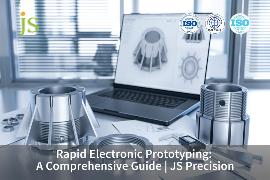 Rapid Electronic Prototyping: A Comprehensive Guide | JS Precision