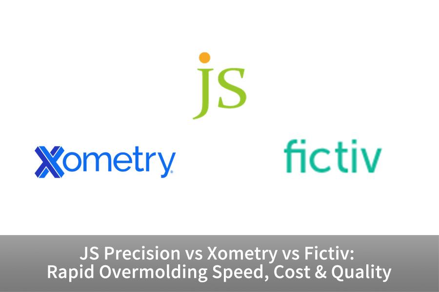 JS Precision vs Xometry vs Fictiv: Rapid Overmolding Speed, Cost & Quality