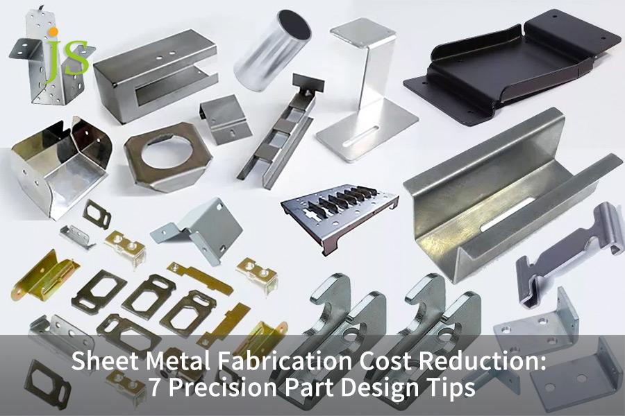 Sheet Metal Fabrication Cost Reduction: 7 Precision Part Design Tips