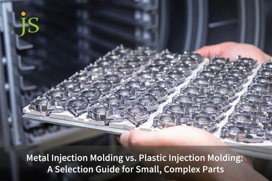 Metal Injection Molding vs. Plastic Injection Molding: A Selection Guide for Small, Complex Parts