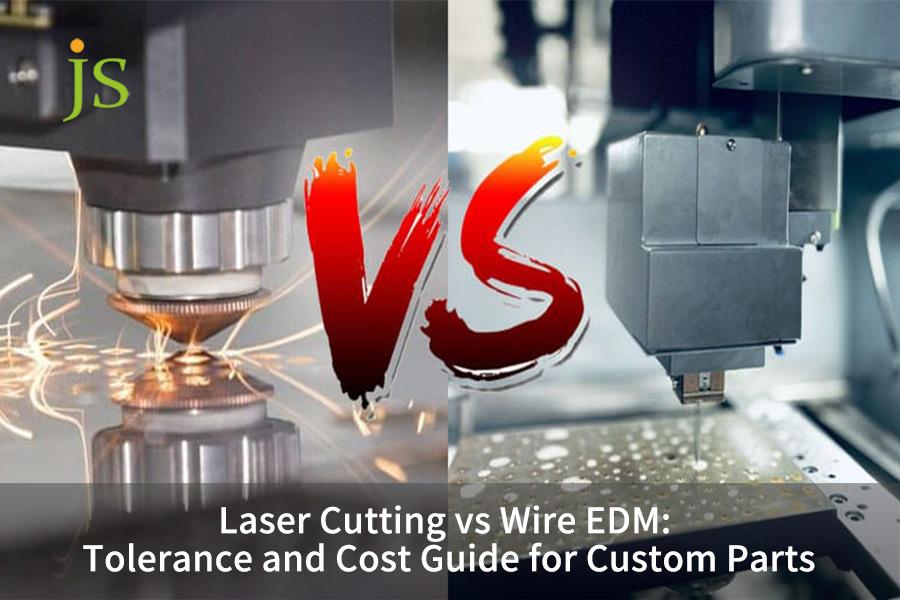 Laser Cutting vs Wire EDM: Tolerance and Cost Guide for Custom Parts