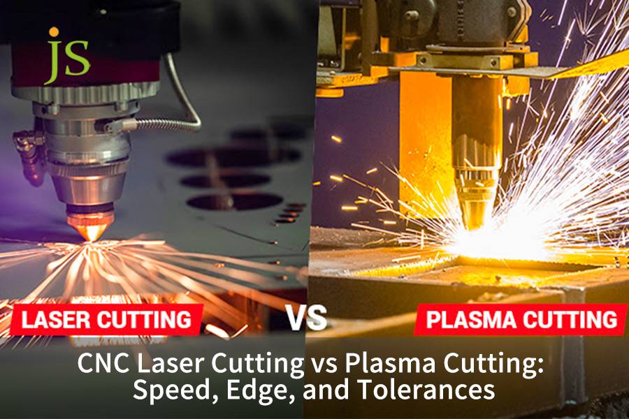 CNC Laser Cutting vs Plasma Cutting: Tolerance, Speed, Edge Quality and Cost Compared
