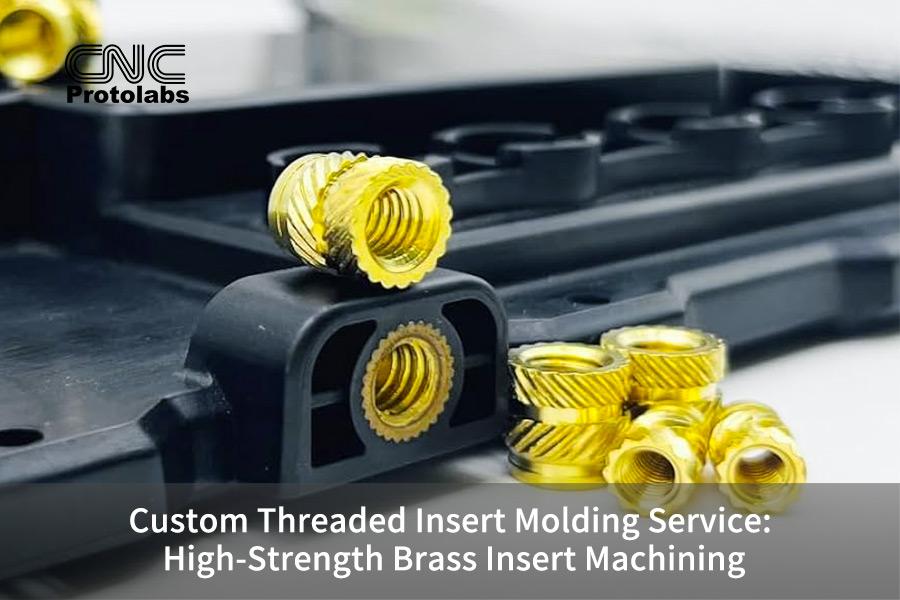 Custom Threaded Insert Molding Service: High-Strength Brass Insert Machining