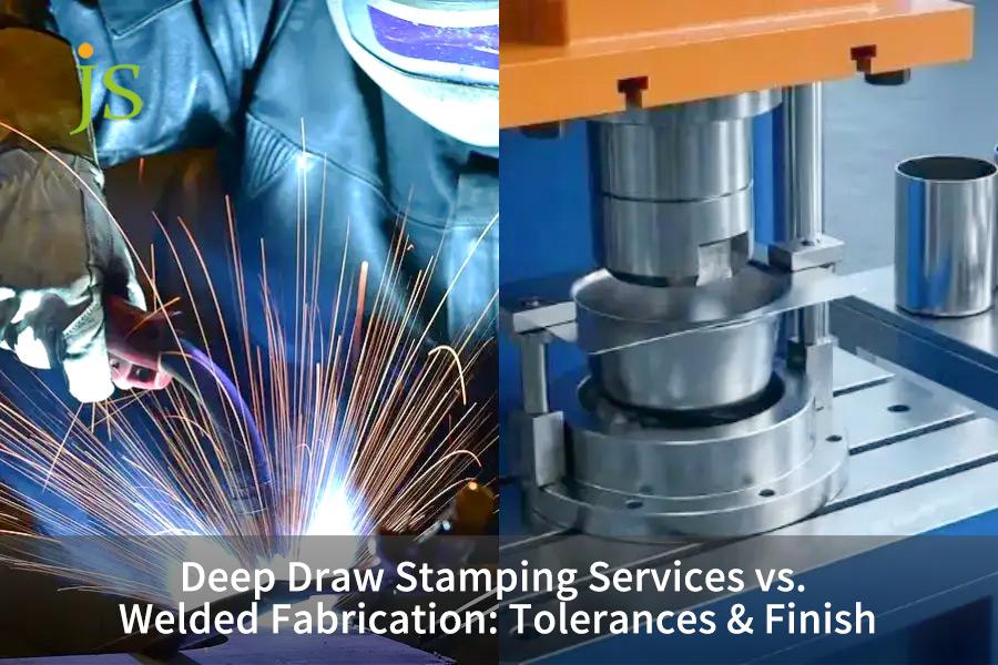 Deep Draw Stamping Services vs. Welded Fabrication: Tolerances & Finish