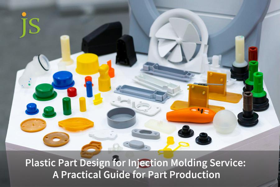 Plastic Part Design for Injection Molding Service: A Practical Guide for Part Production