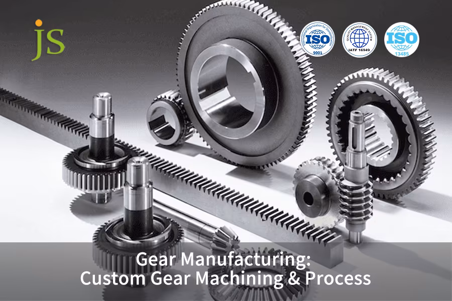 Gear Manufacturing: Custom Gear Machining & Process | JS Precision