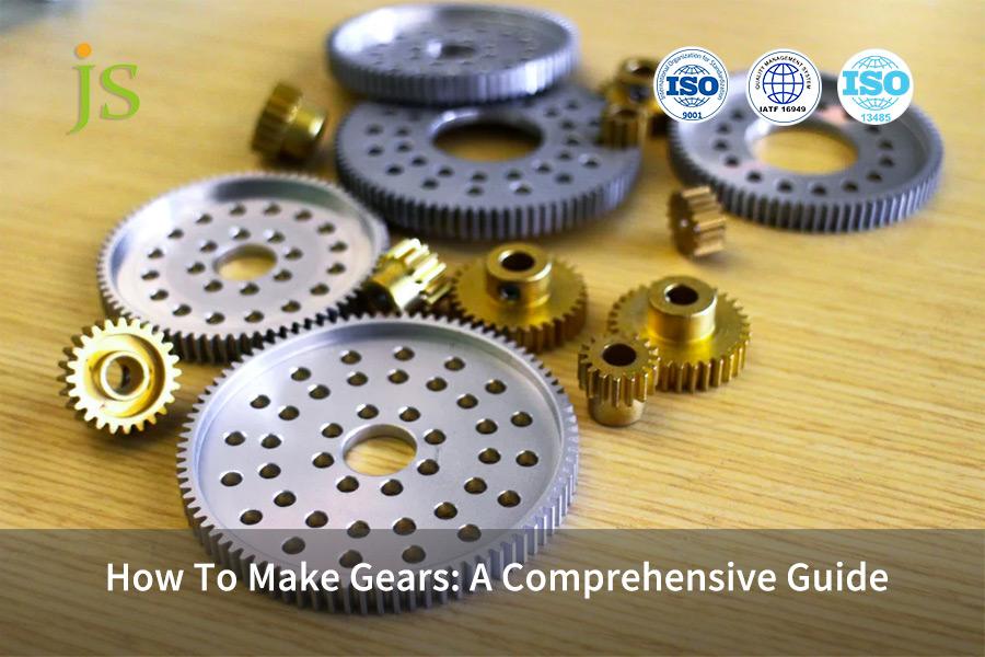 how-to-make-gears-a-comprehensive-guide-js-precision