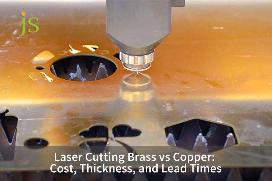 Laser Cutting Brass vs Copper: Cost, Thickness, and Lead Times