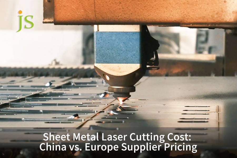 Sheet Metal Laser Cutting Cost: China vs. Europe Supplier Pricing