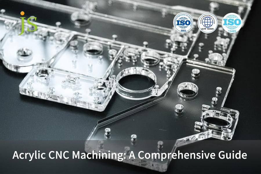 acrylic-cnc-machining-a-comprehensive-guide-js-precision
