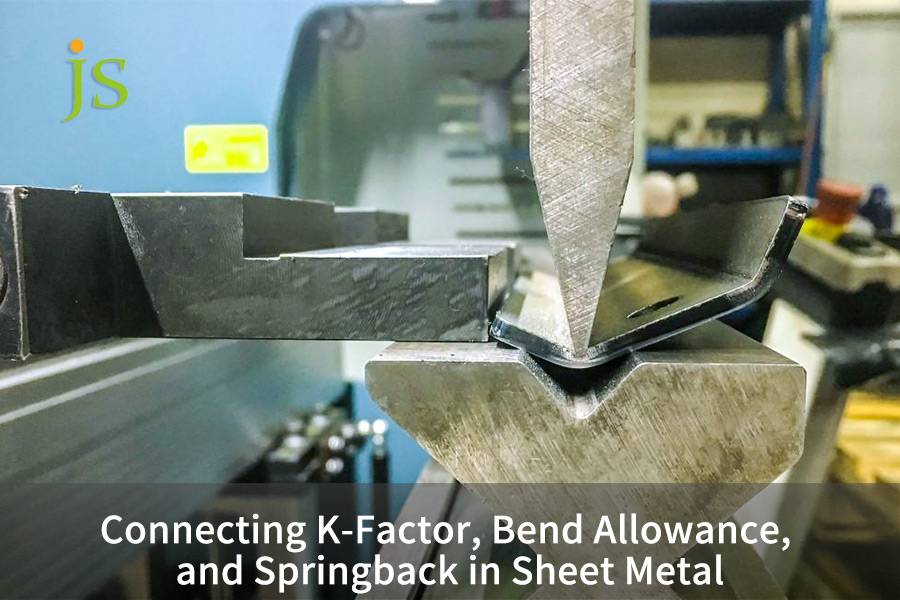 Connecting K-Factor, Bend Allowance, and Springback in Sheet Metal