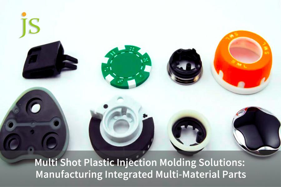 Multi Shot Plastic Injection Molding Solutions: Manufacturing Integrated Multi-Material Parts