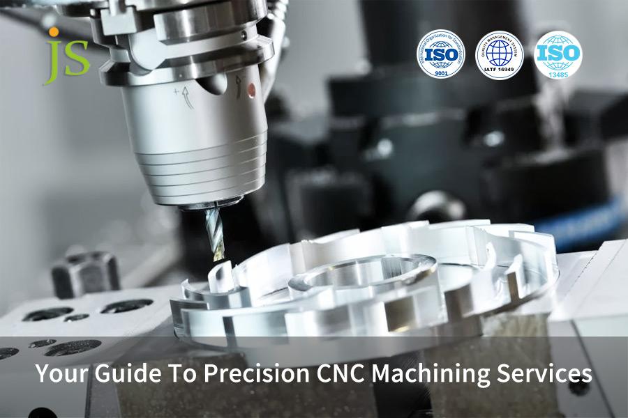 Your Guide To Precision CNC Machining Services | JS Precision