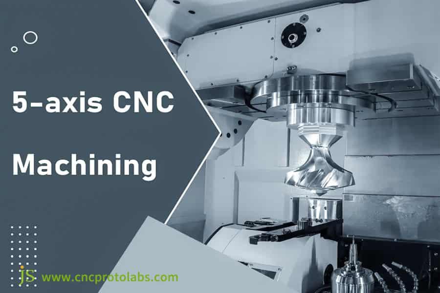How To Choose A Cost-Effective 5-Axis CNC Machining Service Provider?